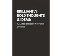 Brilliantly Bold Thoughts & Ideas: A Lined Notebook for Big Dreams: A Narrow Ruled Lined Notebook