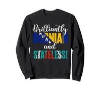 Brilliantly Bosnian And Stateless Mixed Nationalities Sweatshirt