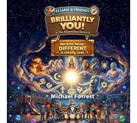 Brilliantly YOU!: Because being DIFFERENT is totally cool (Elijah and Friends Awareness Series)