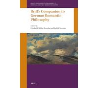 Brills Companion to German Romantic Philosophy: 2 (Brill's Companions to Philosophy: Medieval and Early Modern Philosophy, 2)