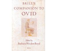 Brill's Companion to Ovid (Brill's Companions to Classical Studies)
