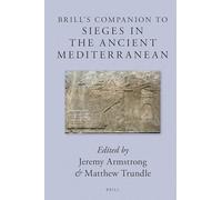 Brill's Companion to Sieges in the Ancient Mediterranean: 3 (Brill's Companions to Classical Studies: Warfare in the Anci)
