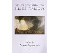 Brill's Companion to Silius Italicus (Brill's Companions to Classical Studies)