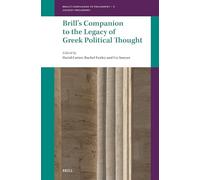 Brill's Companion to the Legacy of Greek Political Thought: 8 (Brill's Companions to Philosophy: Ancient Philosophy)
