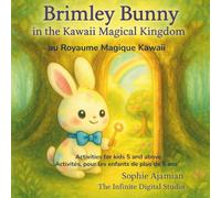 Brimley Bunny in the Kawaii Magical Kingdom - au Royaume Magique Kawaii: A bilingual children’s book with watercolor art, mindful activities, and ... beauty of difference (Brimley Bunny Tales)