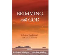Brimming with God: Reflecting Theologically on Cases in Ministry