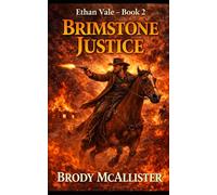 Brimstone Justice: Ethan Vale - Book 2 (An Ethan Vale Classic Western Adventure)