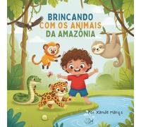 Brincando com os animais da Amazônia