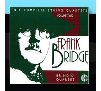Brindisi Quartet - Frank Bridge: The Complete String Quartets Volume 2