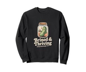 Brined And Thriving Doing Surprisingly Well Pickle Sweatshirt