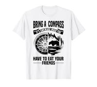 Bring A Compass It's Awkward When You Eat Friends Hiking T-Shirt