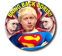 " BRING BACK BORIS JOHNSON" - BREXIT/CONSERVATIVES/TORY/GENERAL ELECTION - LARGE 55 MM /2.2" Diameter