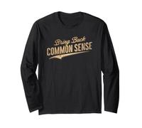 Bring Back Common Sense Clear Thinker Common Sense Advocate Long Sleeve T-Shirt