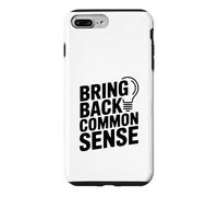 Bring Back Common Sense Funny Quote for Everyone Case for iPhone 7 Plus/8 Plus