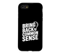 Bring Back Common Sense Funny Quote for Everyone Case for iPhone SE (2020) / 7/8