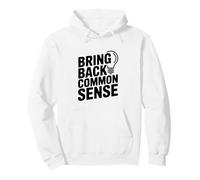 Bring Back Common Sense Funny Quote for Everyone Pullover Hoodie