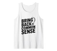 Bring Back Common Sense Funny Quote for Everyone Tank Top