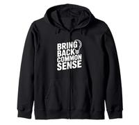 Bring Back Common Sense Funny Quote for Everyone Zip Hoodie
