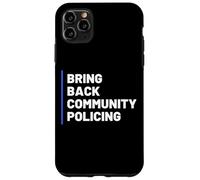 Bring Back Community Policing Police Resource Officer Cops Case for iPhone 11 Pro Max