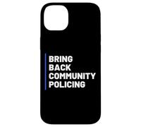 Bring Back Community Policing Police Resource Officer Cops Case for iPhone 14 Plus