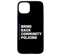 Bring Back Community Policing Police Resource Officer Cops Case for iPhone 15 Plus