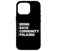 Bring Back Community Policing Police Resource Officer Cops Case for iPhone 16 Pro