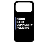 Bring Back Community Policing Police Resource Officer Cops Case for iPhone 17 Pro Max