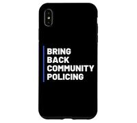 Bring Back Community Policing Police Resource Officer Cops Case for iPhone XS Max