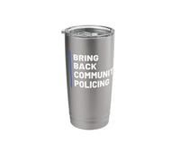 Bring Back Community Policing Police Resource Officer Cops Stainless Steel Insulated Tumbler