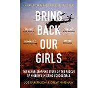 Bring Back Our Girls: The Heart-Stopping Story of the Rescue of Nigeria's Missing Schoolgirls