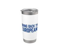 Bring Back The Europeans Stainless Steel Insulated Tumbler