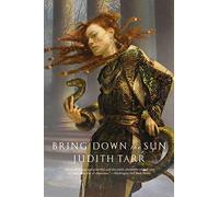 Bring Down the Sun: 2 (Alexander the Great)