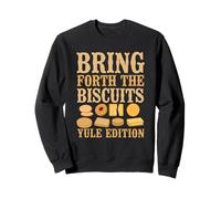 Bring Forth The Biscuits Yule Edition. Christmas Carb Humor Sweatshirt