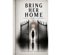 BRING HER HOME: 1 CULT, 4 PATHS, 12+ ENDINGS