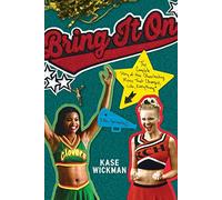 Bring It On: The Complete Story of the Cheerleading Movie That Changed, Like, Everything (No, Seriously)