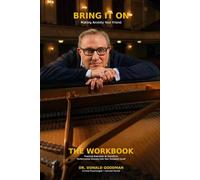 Bring It On: Transform Anxiety from Enemy to Ally - Practical Exercises and Reflections