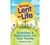 Bring Lent to Life: Activities & Reflections for Your Family