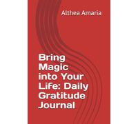 Bring Magic into Your Life: Daily Gratitude Journal