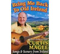BRING ME BACK TO OLD IRELAND DVD 10 (2011) by CURTIS MAGEE