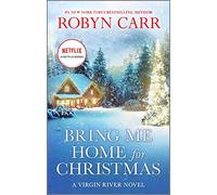 Bring Me Home for Christmas: 14 (Virgin River Novel)