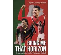 Bring Me That Horizon: A Journey to the Soul of Portuguese Football