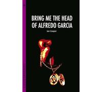 Bring Me the Head of Alfredo Garcia (Cultographies)