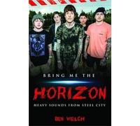 Bring Me the Horizon - Heavy Sounds from the Steel City