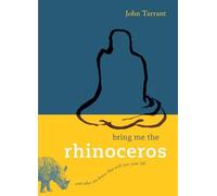 BRING ME THE RHINOCEROS By John Tarrant (Paperback) (9781590306185)
