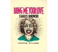 Bring Me Your Love by Charles Bukowski (August 25, 1992) Paperback