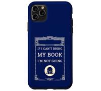Bring My Book Or I'm Not Going Funny Reading Librarian Quote Case for iPhone 11 Pro Max