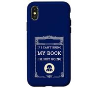 Bring My Book Or I'm Not Going Funny Reading Librarian Quote Case for iPhone X/XS