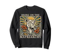 Bring On The Matriarchy Lioness Feminist Feminism Art Women Sweatshirt