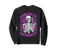 Bring On The Matriarchy Skeleton Skull Mother Sweatshirt