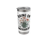 Bring On The Matriarchy Stainless Steel Insulated Tumbler